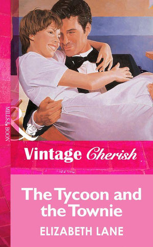 The Tycoon and the Townie (Mills &amp; Boon Vintage Cherish): First edition