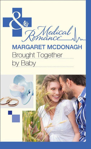 Brought Together By Baby (Mills & Boon Medical): First edition (9781408973240)