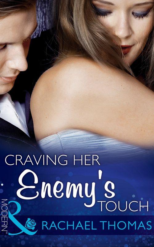 Craving Her Enemy&#39;s Touch (Mills &amp; Boon Modern): First edition