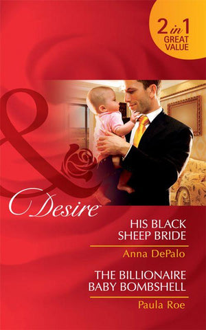 His Black Sheep Bride / The Billionaire Baby Bombshell: His Black Sheep Bride / The Billionaire Baby Bombshell (Mills &amp; Boon Desire): First edition