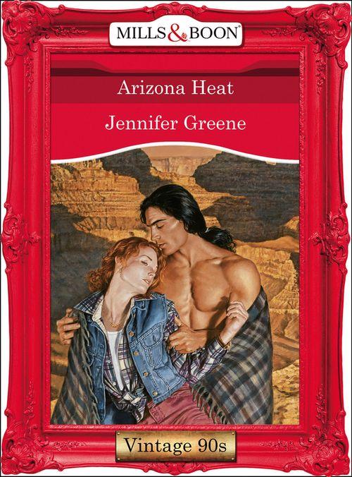 Arizona Heat (Mills &amp; Boon Vintage Desire): First edition