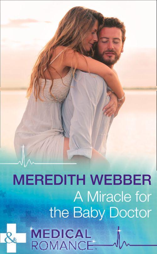 The Halliday Family - A Miracle For The Baby Doctor (Mills &amp; Boon Medical) (The Halliday Family, Book 3)