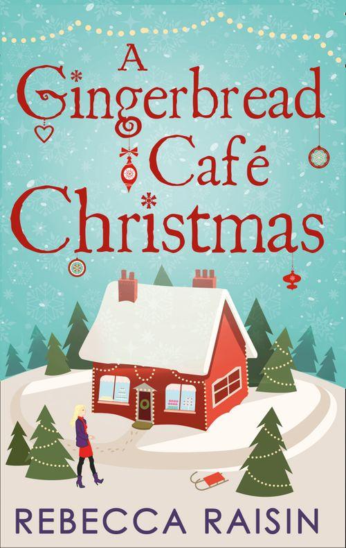 A Gingerbread Café Christmas: Christmas at the Gingerbread Café / Chocolate Dreams at the Gingerbread Cafe / Christmas Wedding at the Gingerbread Café: First edition