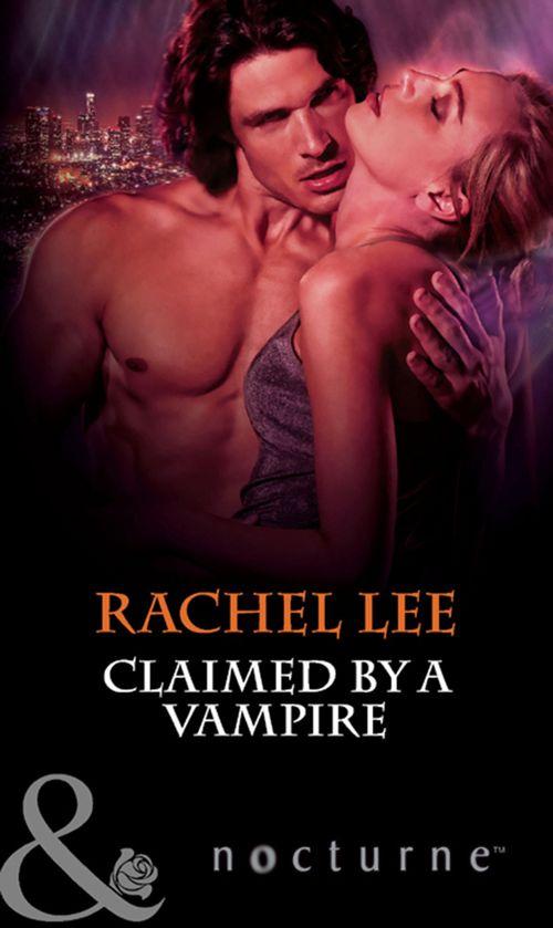 The Claiming - Claimed by a Vampire (Mills &amp; Boon Nocturne) (The Claiming, Book 2): First edition