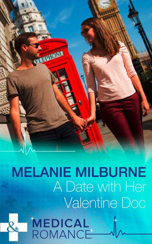 A Date with Her Valentine Doc (Mills & Boon Medical) (A Valentine to Remember, Book 1): First edition (9781474004299)