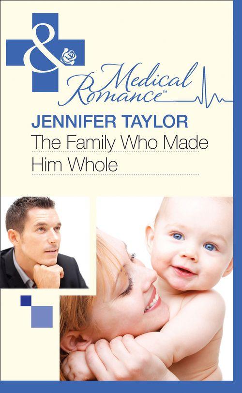 Bride&#39;s Bay Surgery - The Family Who Made Him Whole (Mills &amp; Boon Medical) (Bride&#39;s Bay Surgery, Book 1): First edition