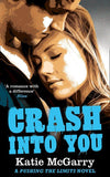 Crash into You (A Pushing the Limits Novel): First edition (9781472010711)