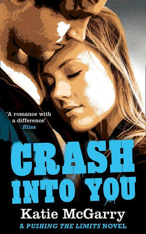 Crash into You (A Pushing the Limits Novel): First edition (9781472010711)