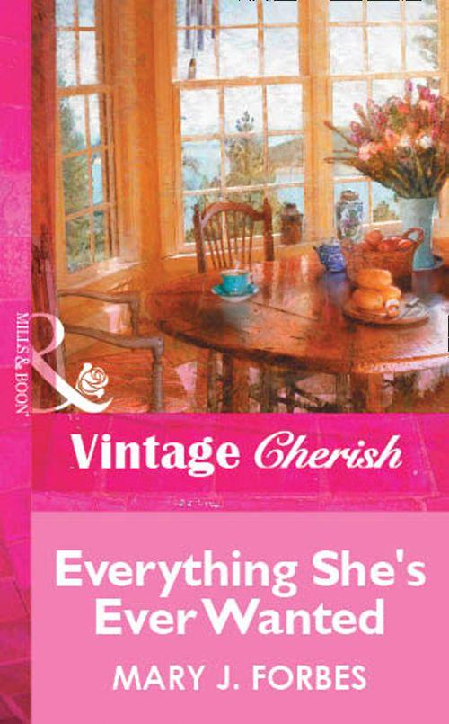 Everything She&#39;s Ever Wanted (Mills &amp; Boon Vintage Cherish): First edition