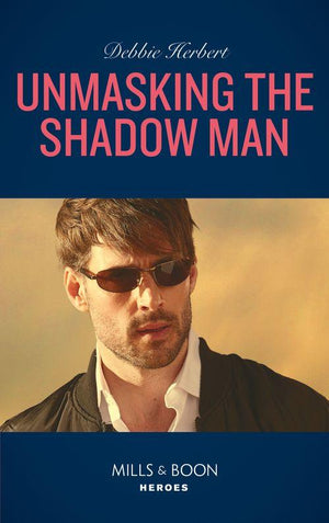 The Coltons of Roaring Springs - Unmasking The Shadow Man (Mills &amp; Boon Heroes) (The Coltons of Roaring Springs, Book 10)