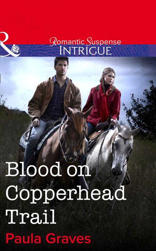 Bitterwood P.D. - Blood on Copperhead Trail (Mills &amp; Boon Intrigue) (Bitterwood P.D., Book 4): First edition