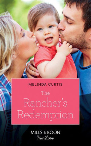 Return of the Blackwell Brothers - The Rancher&#39;s Redemption (Mills &amp; Boon True Love) (Return of the Blackwell Brothers, Book 3)