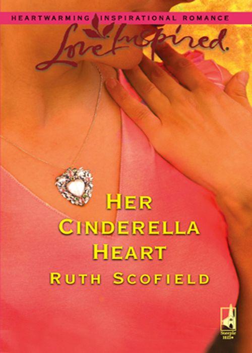 Her Cinderella Heart (Mills &amp; Boon Love Inspired): First edition