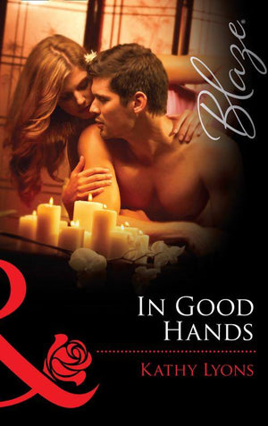 In Good Hands (Mills &amp; Boon Blaze): First edition