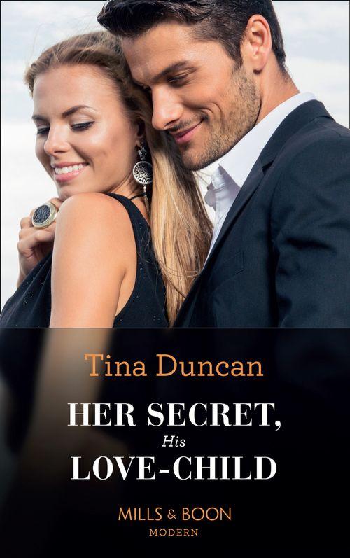 Her Secret, His Love-Child (Mills & Boon Modern): First edition (9781408918869)