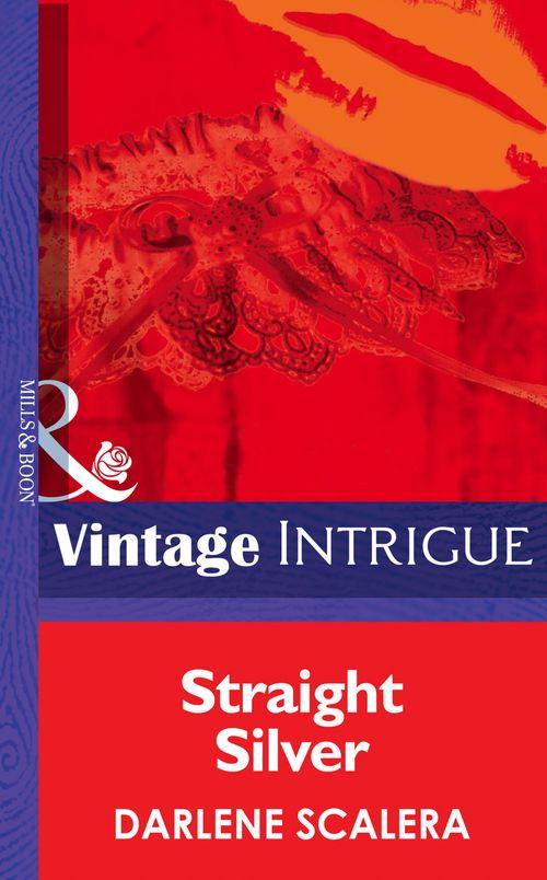 Straight Silver (Mills & Boon Intrigue) (Lipstick Ltd., Book 1): First edition (9781472034687)