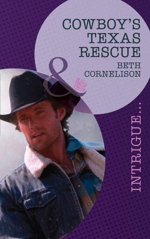 Black Ops Rescues - Cowboy&#39;s Texas Rescue (Mills &amp; Boon Intrigue) (Black Ops Rescues, Book 3): First edition