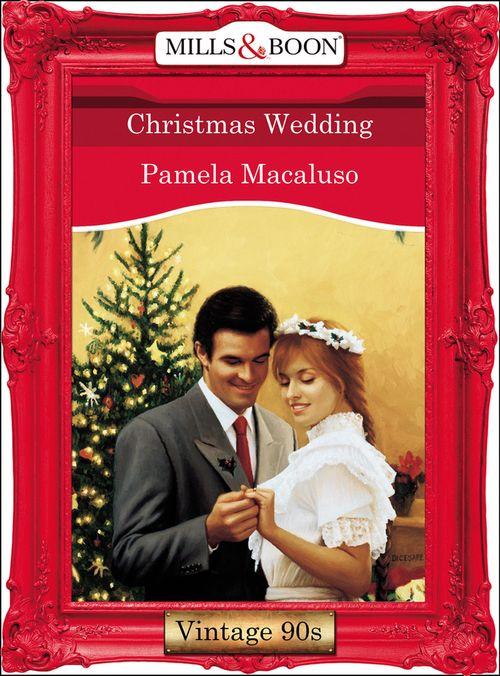 Christmas Wedding (Mills &amp; Boon Vintage Desire): First edition