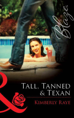Tall, Tanned &amp; Texan (Mills &amp; Boon Blaze): First edition