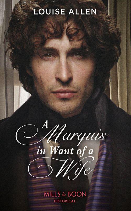 Liberated Ladies - A Marquis In Want Of A Wife (Mills &amp; Boon Historical) (Liberated Ladies, Book 3)