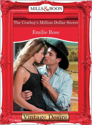 The Cowboy&#39;s Million-Dollar Secret (Mills &amp; Boon Desire): First edition