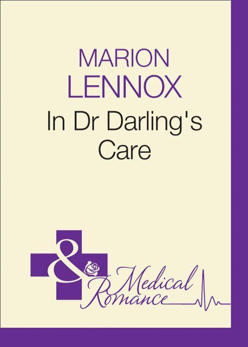 In Dr Darling&#39;s Care (Mills &amp; Boon Medical): First edition