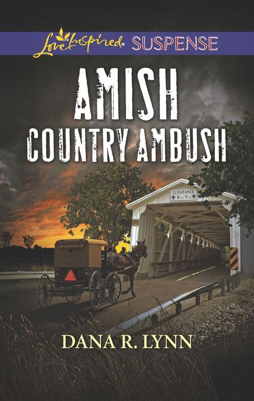 Amish Country Justice - Amish Country Ambush (Mills &amp; Boon Love Inspired Suspense) (Amish Country Justice, Book 4)