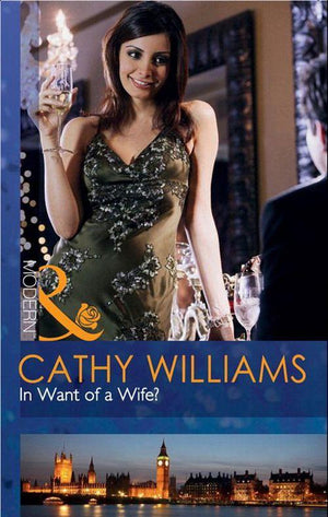 In Want Of A Wife? (Mills &amp; Boon Modern): First edition