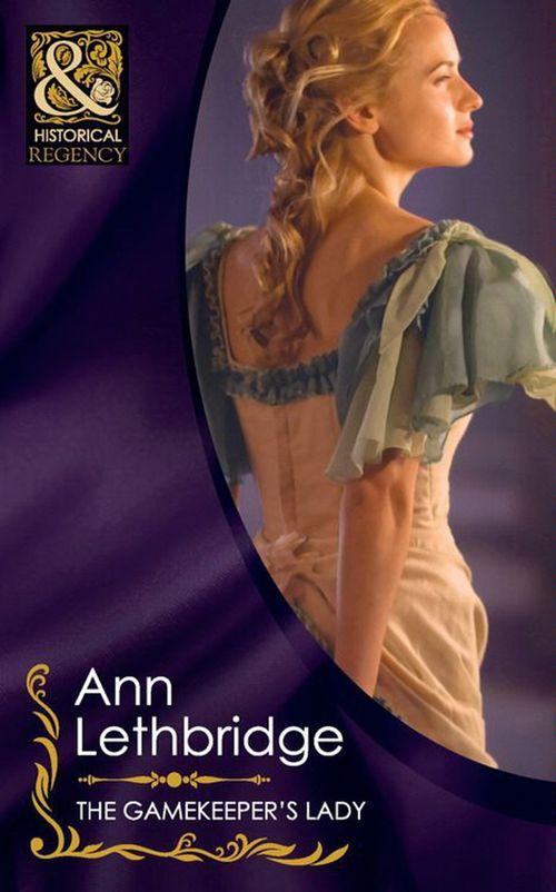 The Gamekeeper&#39;s Lady (Mills &amp; Boon Historical): First edition