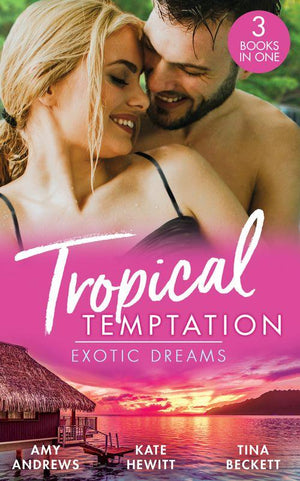 Tropical Temptation: Exotic Dreams: The Devil and the Deep (Temptation on her Doorstep) / The Prince She Never Knew / Doctor&#39;s Guide to Dating in the Jungle