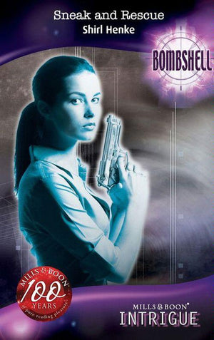 Bombshell - Sneak And Rescue (Mills &amp; Boon Intrigue) (Bombshell, Book 41): First edition