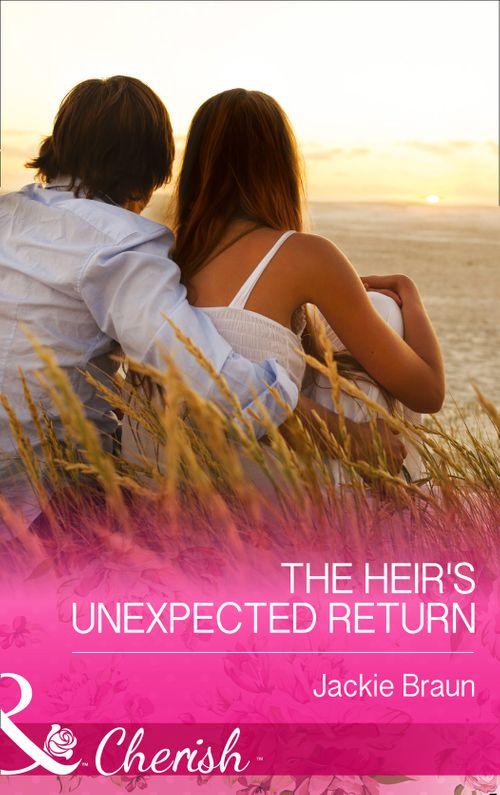 The Heir&#39;s Unexpected Return (Mills &amp; Boon Cherish): First edition