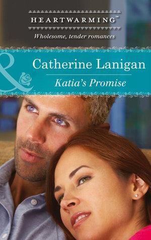 Katia&#39;s Promise (Mills &amp; Boon Heartwarming): First edition