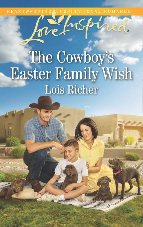 The Cowboy's Easter Family Wish (Mills & Boon Love Inspired) (Wranglers Ranch, Book 3) (9781474066839)
