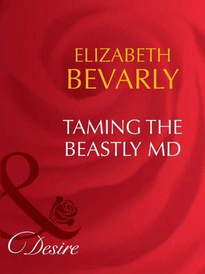 Dynasties: The Barones - Taming The Beastly MD (Mills &amp; Boon Desire) (Dynasties: The Barones, Book 4): First edition