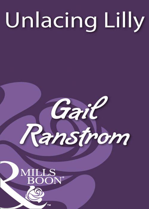 Unlacing Lilly (Mills &amp; Boon Historical): First edition