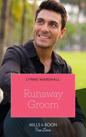 The Fortunes of Texas: The Hotel Fortune - Runaway Groom (Mills &amp; Boon True Love) (The Fortunes of Texas: The Hotel Fortune, Book 4)