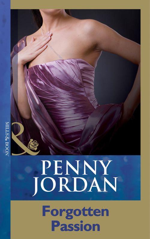 Penny Jordan Collection - Forgotten Passion (Mills &amp; Boon Modern) (Penny Jordan Collection): First edition