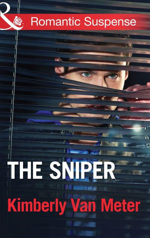 The Sniper (Mills &amp; Boon Romantic Suspense): First edition