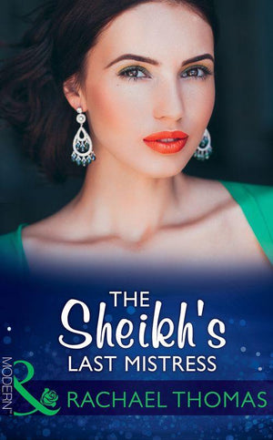 The Sheikh&#39;s Last Mistress (Mills &amp; Boon Modern)