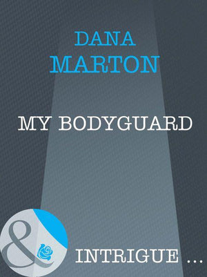 My Bodyguard (Mills &amp; Boon Intrigue): First edition