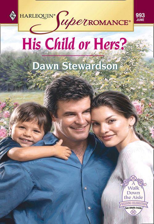 His Child Or Hers? (Mills &amp; Boon Vintage Superromance): First edition