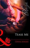 Tease Me (Mills & Boon Blaze): First edition (9781472029348)