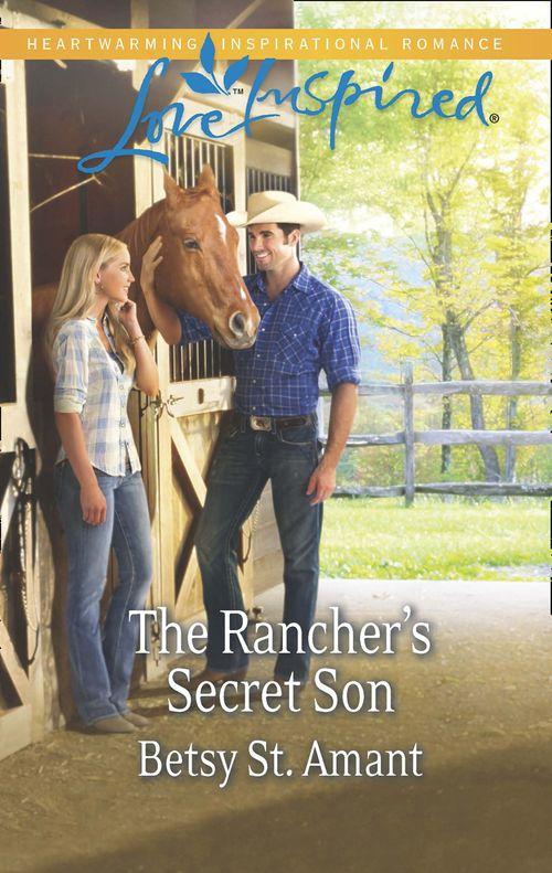 The Rancher's Secret Son (Mills & Boon Love Inspired): First edition (9781472072122)
