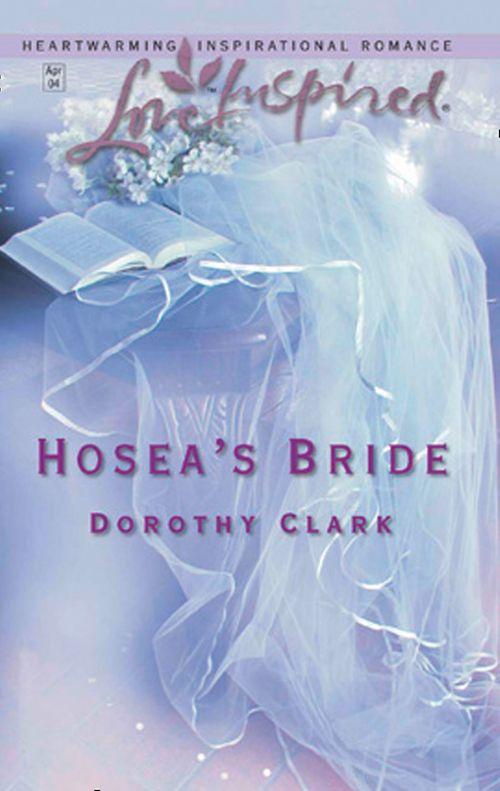 Hosea&#39;s Bride (Mills &amp; Boon Love Inspired): First edition