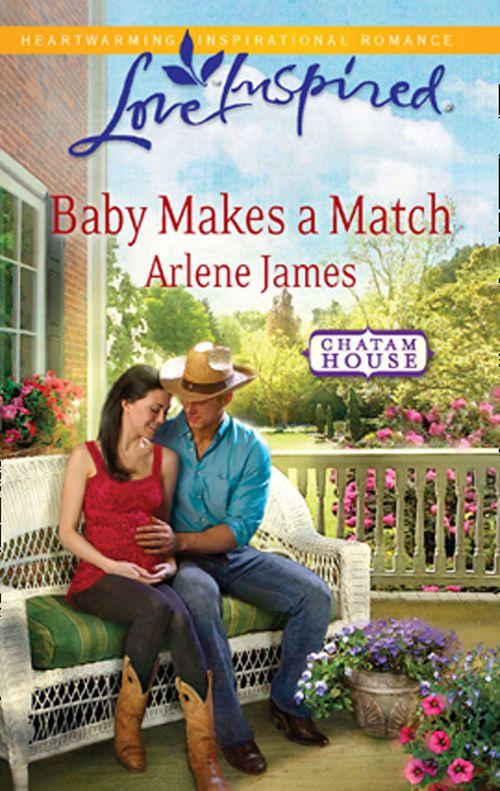 Chatam House - Baby Makes a Match (Mills &amp; Boon Love Inspired) (Chatam House, Book 3): First edition