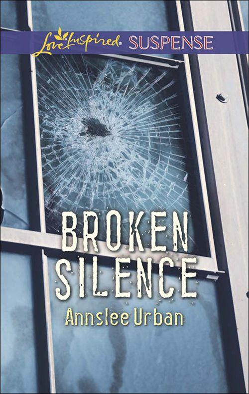 Broken Silence (Mills &amp; Boon Love Inspired Suspense)