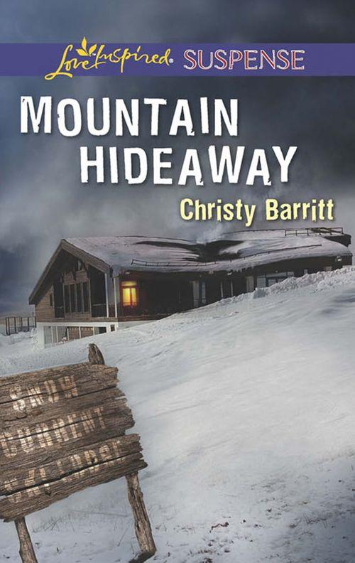 Mountain Hideaway (Mills &amp; Boon Love Inspired Suspense)