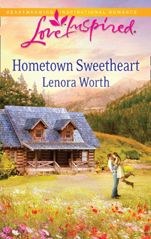 Hometown Sweetheart (Mills &amp; Boon Love Inspired): First edition