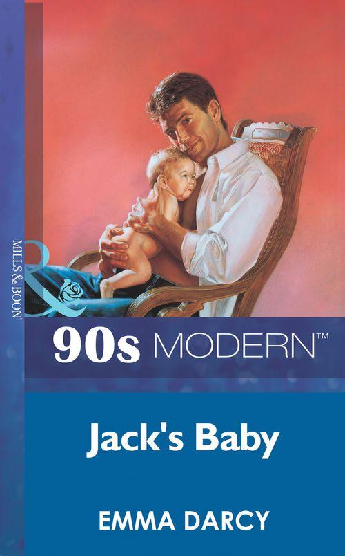 Jack&#39;s Baby (Mills &amp; Boon Vintage 90s Modern): First edition